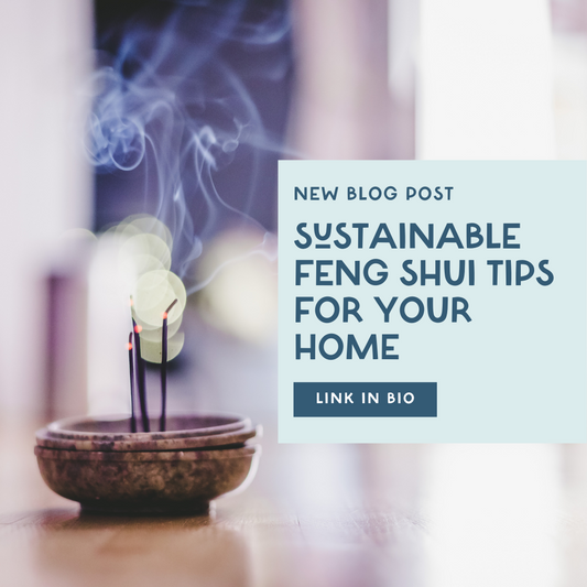 2022 Sustainable Feng Shui Tips for Your Home